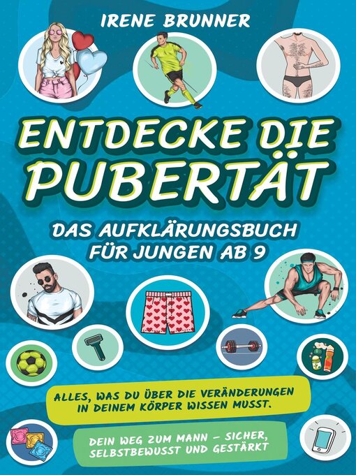 Title details for Entdecke die Pubertät – das Aufklärungsbuch für Jungen ab 9 by Irene Brunner - Available